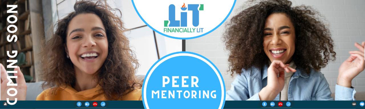 Coming Soon: Peer Mentoring. Financially Lit